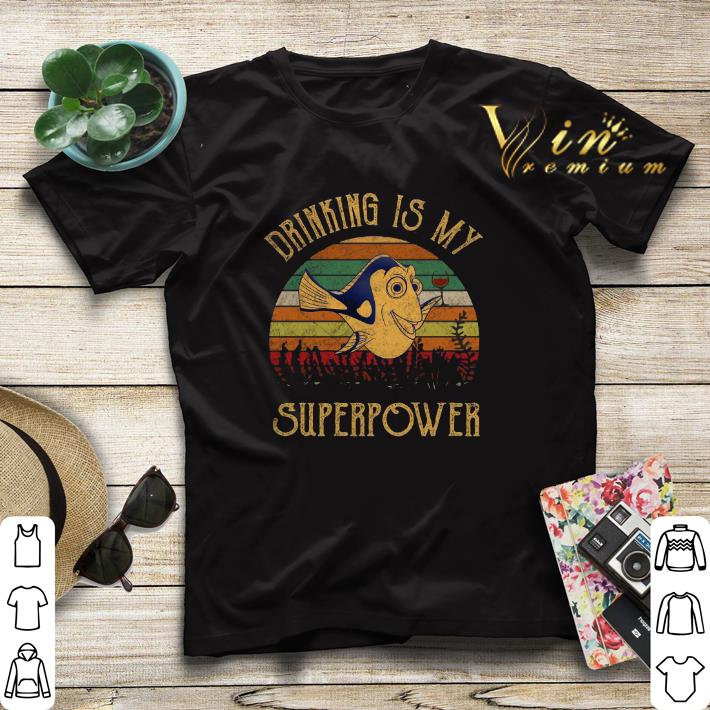 Vintage Dory Wine Drinking Is my superpower shirt 4 - Vintage Dory Wine Drinking Is my superpower shirt