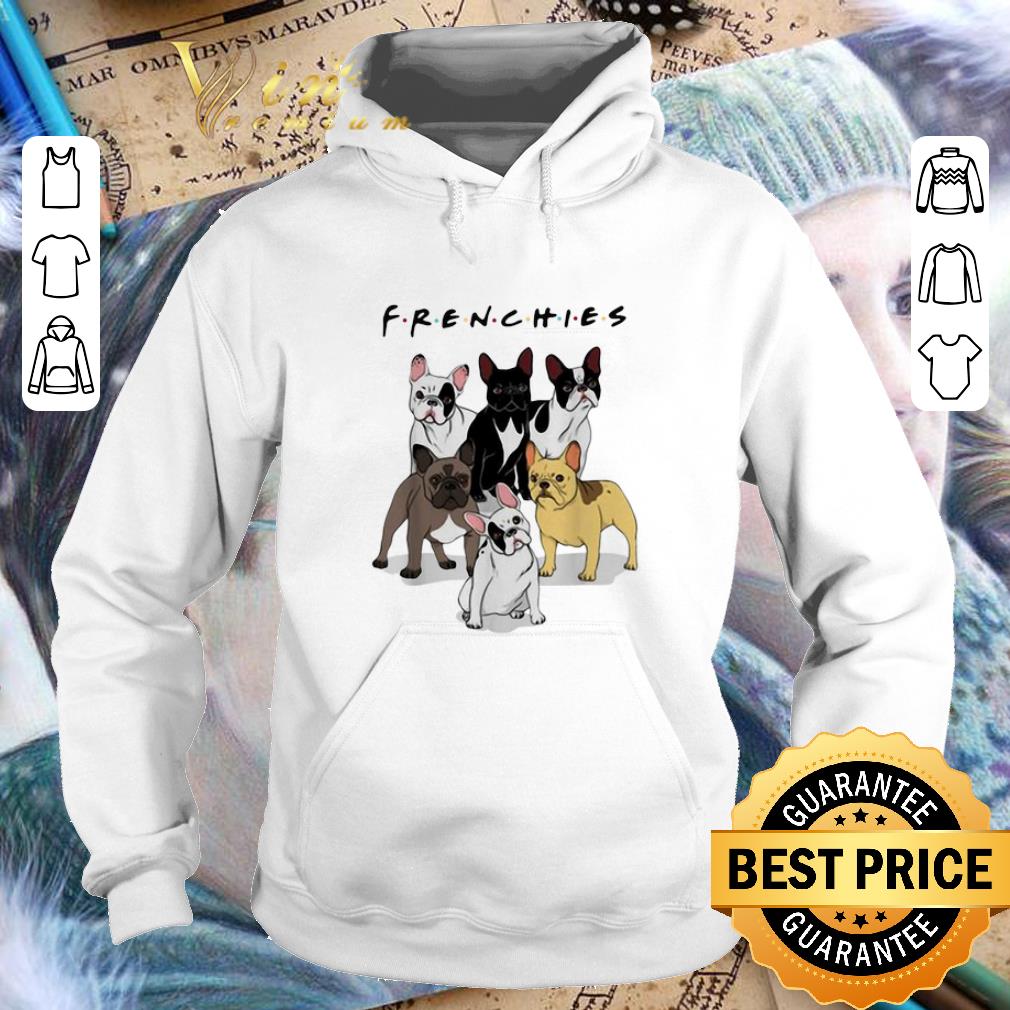 Pretty Frenchies Bulldogs Friends shirt 4 - Pretty Frenchies Bulldogs Friends shirt