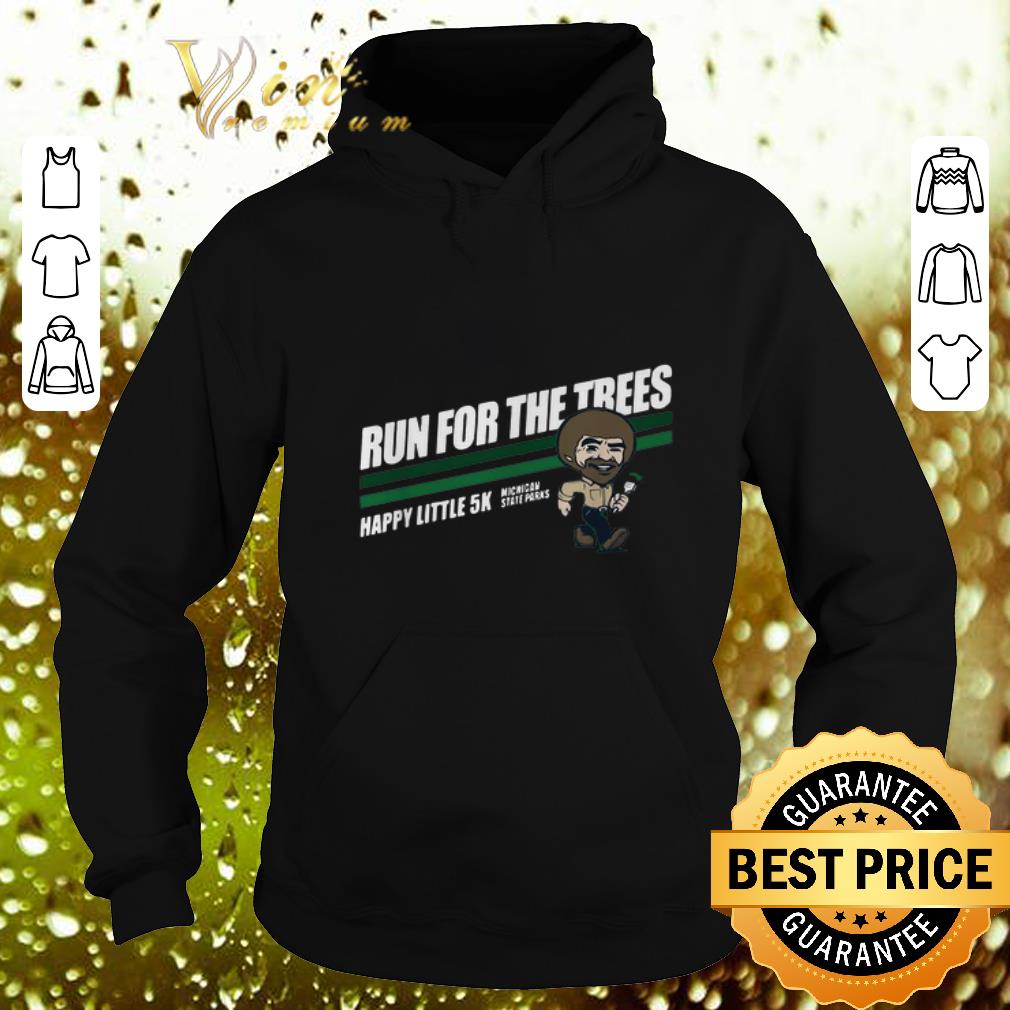 Original Bob Ross run for the trees happy little 5k Michigan State Parks shirt 4 - Original Bob Ross run for the trees happy little 5k Michigan State Parks shirt