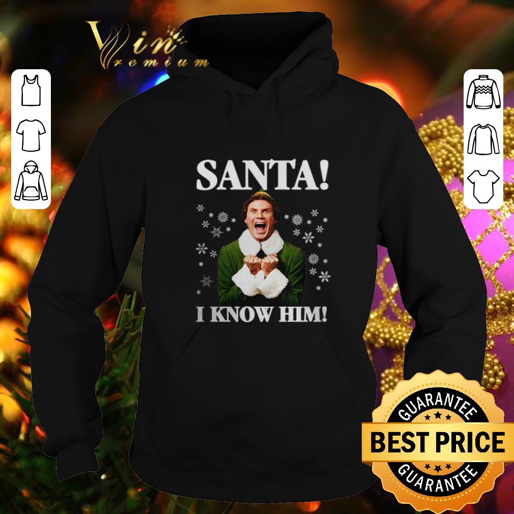 Original Buddy The Elf Santa I Know Him shirt Original Buddy The Elf Santa I Know Him shirt 4 - Original Buddy The Elf Santa I Know Him shirt