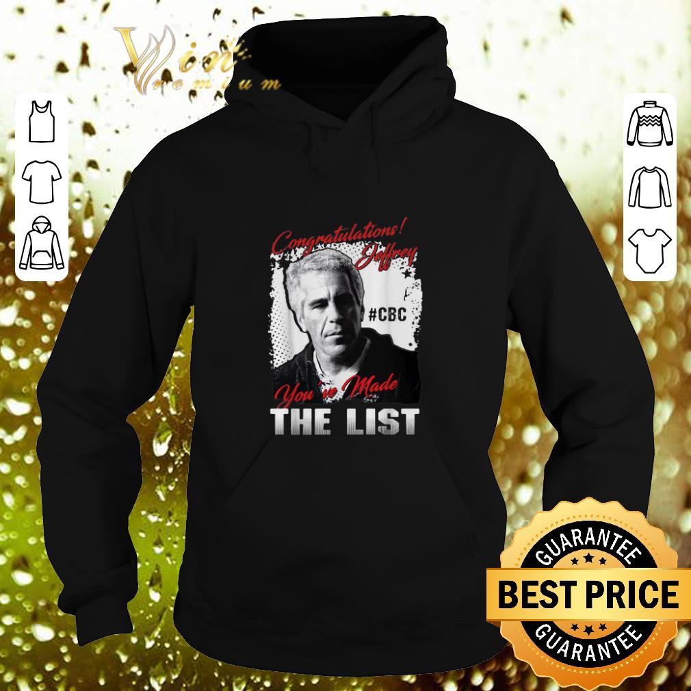 Original Congratulations Jeffrey Epstein you've made the list shirt Original Congratulations Jeffrey Epstein you ve made the list shirt 4 - Original Congratulations Jeffrey Epstein you've made the list shirt