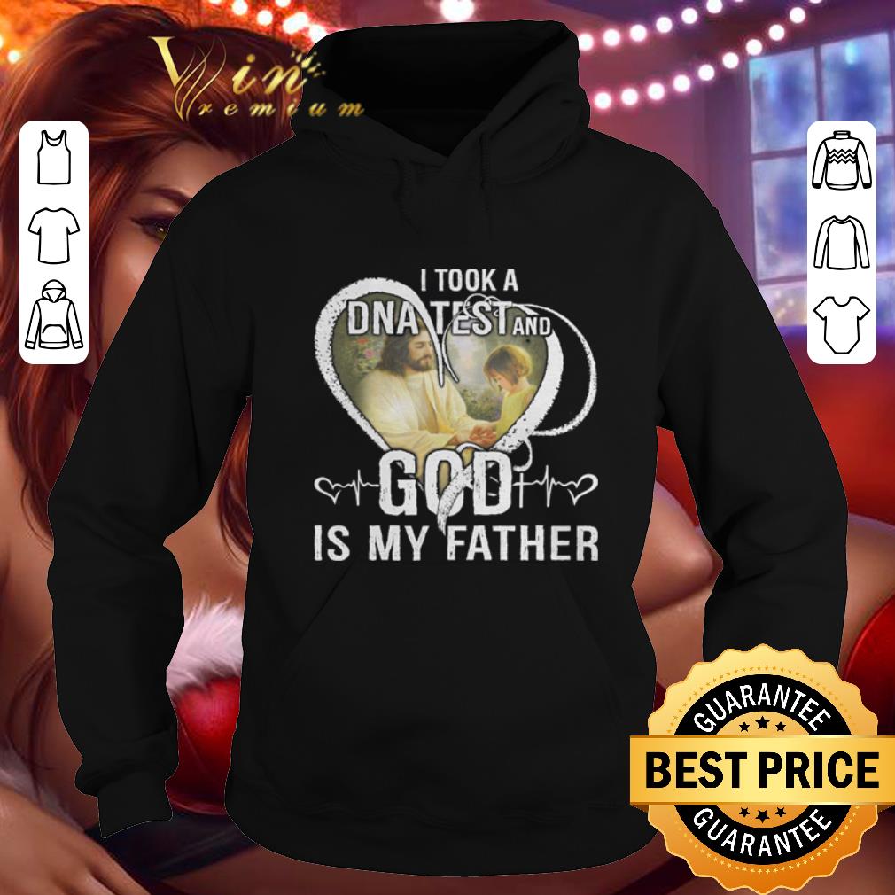 Original Jesus I took a DNA test and God is my father shirt Original Jesus I took a DNA test and God is my father shirt 4 - Original Jesus I took a DNA test and God is my father shirt