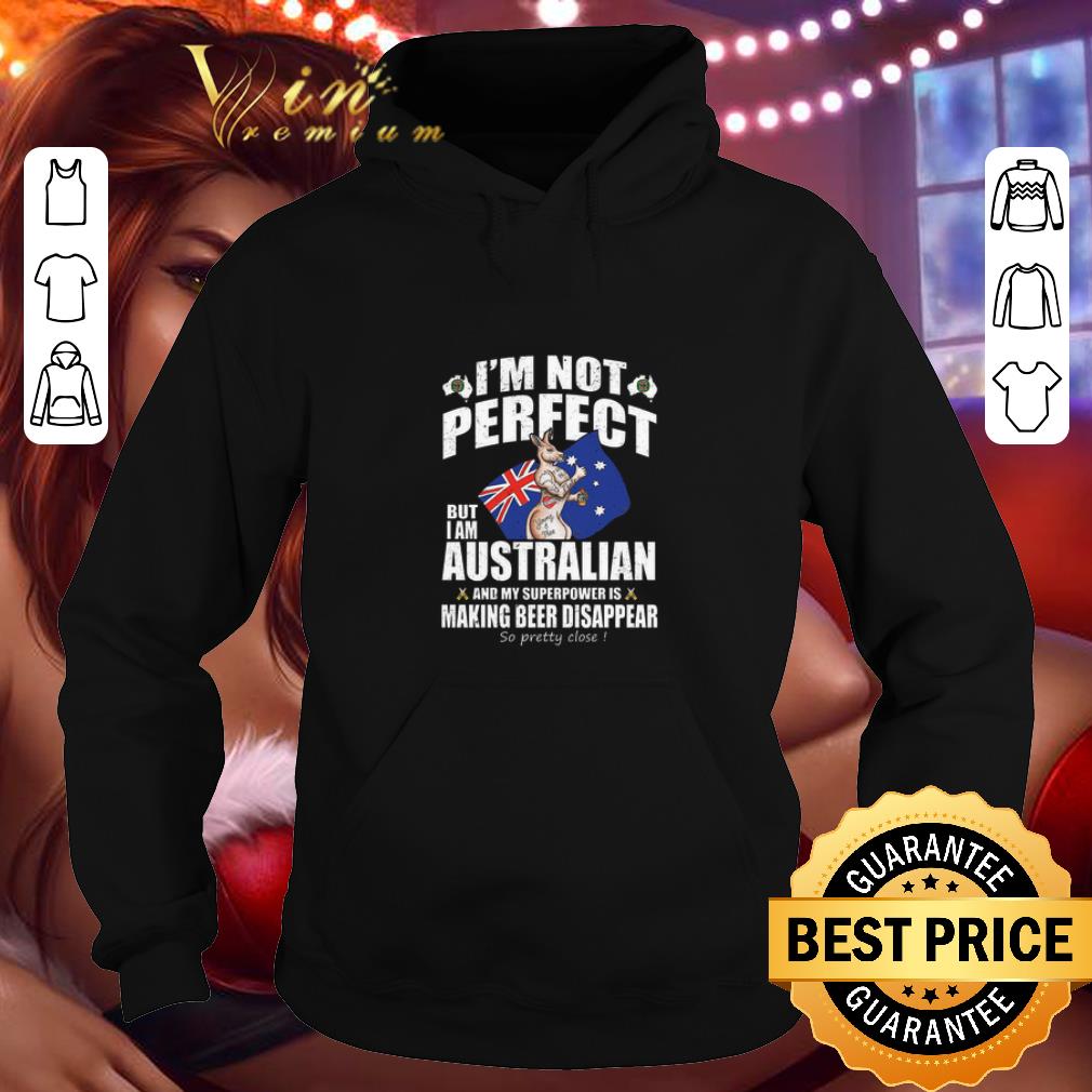 Original Kangaroo I'm not perfect but i am Australian and my superpower shirt Original Kangaroo I m not perfect but i am Australian and my superpower shirt 4 - Original Kangaroo I'm not perfect but i am Australian and my superpower shirt