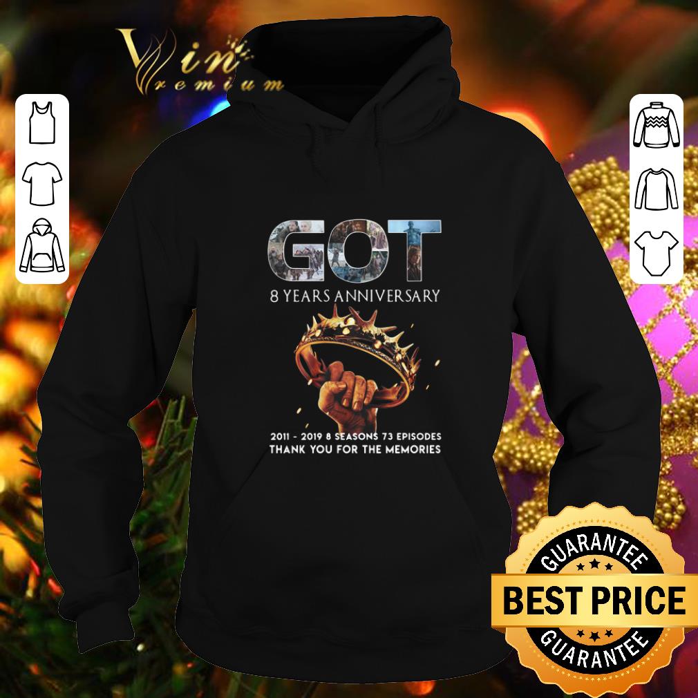 Original GOT 8 Years Anniversary 2011-2019 8 seasons 73 episodes thank you for the memories shirt Original GOT 8 Years Anniversary 2011 2019 8 seasons 73 episodes thank you for the memories shirt 4 - Original GOT 8 Years Anniversary 2011-2019 8 seasons 73 episodes thank you for the memories shirt