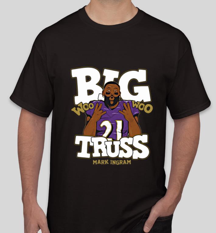 Pretty 21 Big Truss Woo Woo Mark Ingram shirt 4 - Pretty 21 Big Truss Woo Woo Mark Ingram shirt