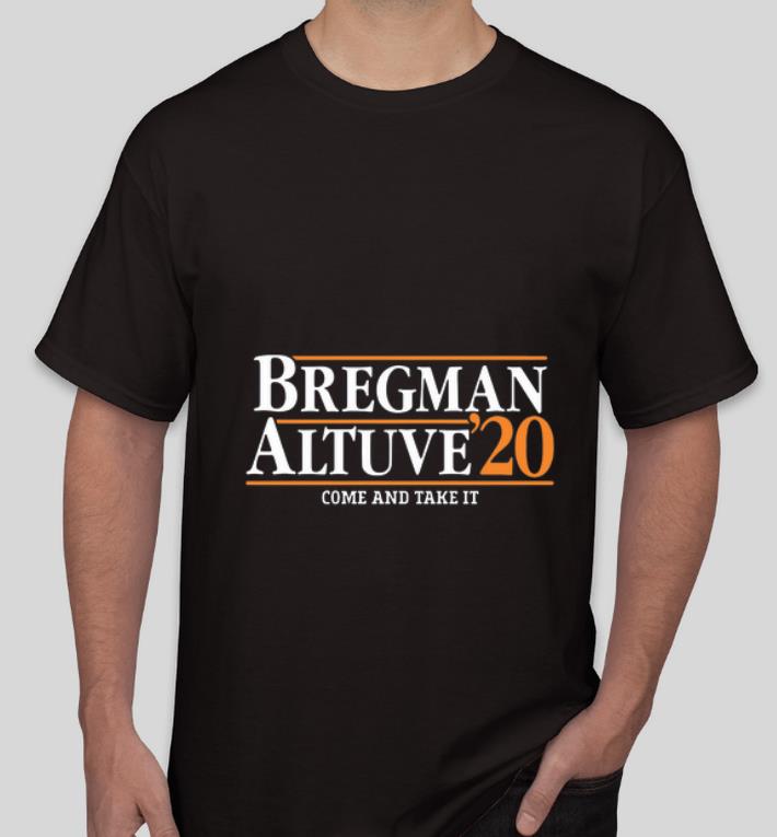 Awesome Bregman Altuve 20 Come And Take It shirt 4 - Awesome Bregman Altuve’20 Come And Take It shirt