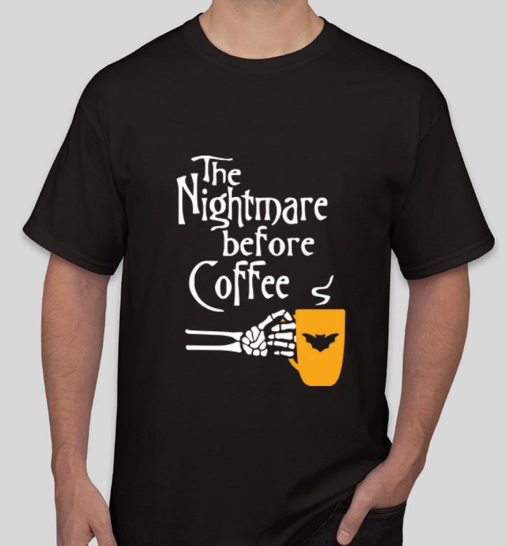 Great The Nightmare Before Coffee Skeleton Hand shirt 4 - Great The Nightmare Before Coffee Skeleton Hand shirt