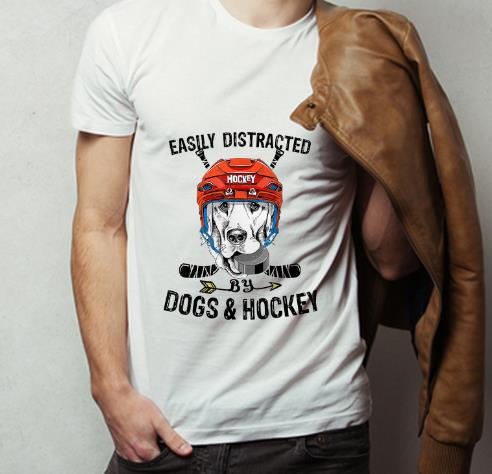 Hot Easily Distracted By Dogs And Hockey Dog Lovers shirt 4 - Hot Easily Distracted By Dogs And Hockey - Dog Lovers shirt