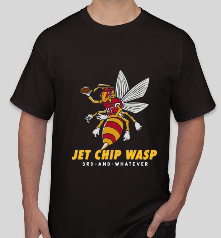 Hot Jet Chip Wasp Kansas City Chiefs 3rd And Whatever shirt 4 - Hot Jet Chip Wasp Kansas City Chiefs 3rd And Whatever shirt