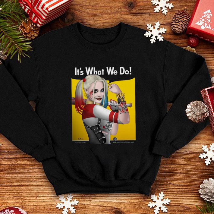 Hot Strong girl Harley Quinn it s what we do shirt 4 - Hot Strong girl Harley Quinn it's what we do shirt