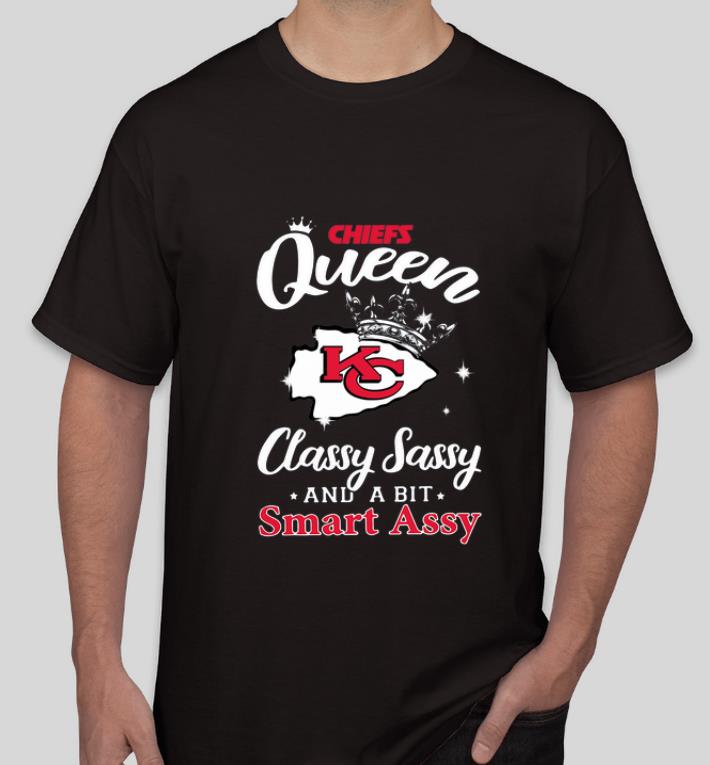 Official Chiefs Queen classy Sassy and a bit smart assy Kansas City Chiefs shirt 4 - Official Chiefs Queen classy Sassy and a bit smart assy Kansas City Chiefs shirt