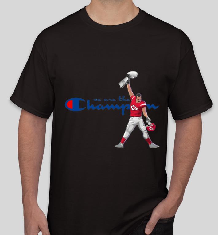 Premium Kansas City Chiefs Super Bowl Champs We Are The Champions shirt 4 - Premium Kansas City Chiefs Super Bowl Champs We Are The Champions shirt