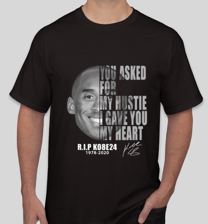 Premium You Asked For My Hustle I Gave You My Heart Rip KO8E24 Signature shirt 4 - Premium You Asked For My Hustle I Gave You My Heart Rip KO8E24 Signature shirt
