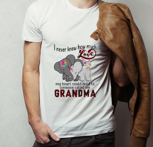 Pretty Elephants I never knew how much love my heart could hold til someone called me grandma shirt 4 - Pretty Elephants I never knew how much love my heart could hold til someone called me grandma shirt