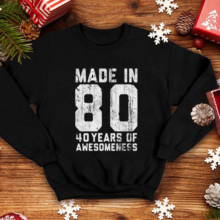 Top Made in 80 40 years of awesomeness shirt 4 - Top Made in 80 40 years of awesomeness shirt