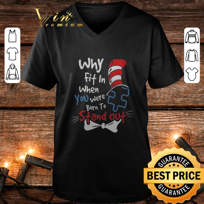 Hot Dr Seuss Why Fit In When You Were Born To Stand Out shirt Hot Dr Seuss Why Fit In When You Were Born To Stand Out shirt 4 1 - Hot Dr Seuss Why Fit In When You Were Born To Stand Out shirt