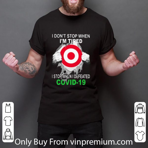 Top Target Blood Inside I Stop When I Defeated Covid-19 shirt