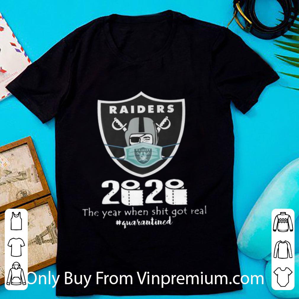 Original Raiders Mask 2020 The Year When Shit Got Real #quarantined Covid-19 shirt