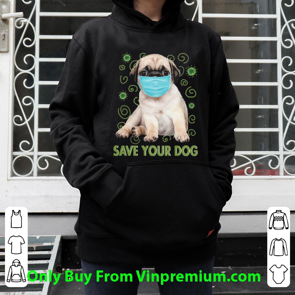 30200589 pretty pug face mask save your dog covid 19 shirt 4 - Pretty Pug Face Mask Save Your Dog Covid-19 shirt