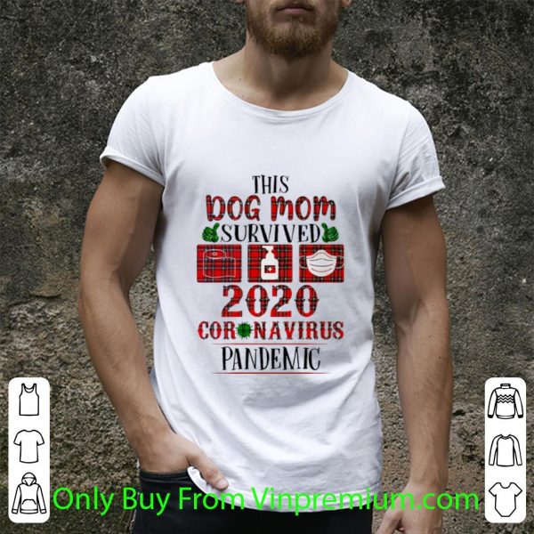 Premium This Dog Mom Survived 2020 Coronavirus Pandemic shirt