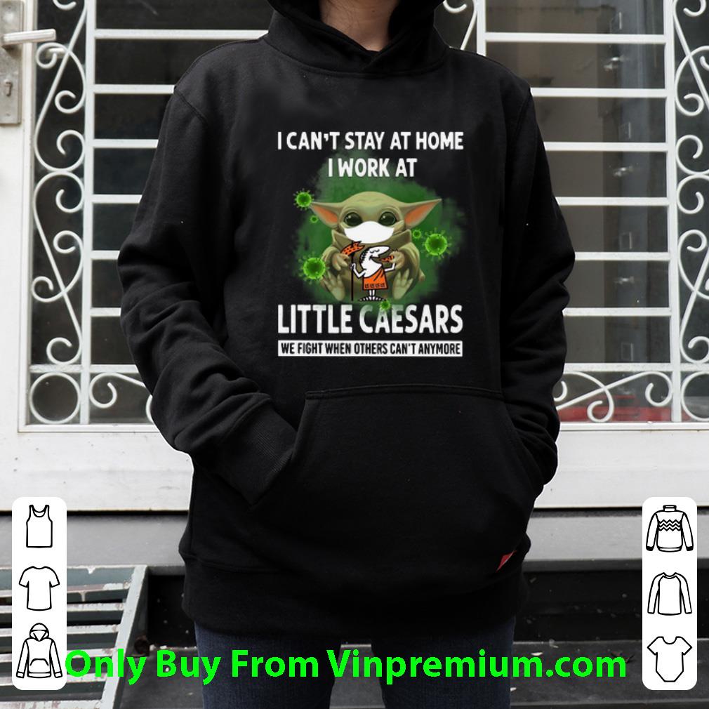 63c5f753 top baby yoda i can t stay at home i work at little caesars coronavirus shirt 4 - Top Baby Yoda I Can’t Stay At Home I Work At Little Caesars Coronavirus shirt