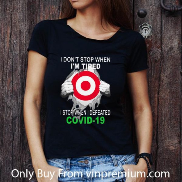 Top Target Blood Inside I Stop When I Defeated Covid-19 shirt