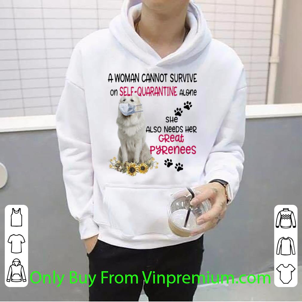 89425f36 nice a woman cannot survive on self quarantine alone great pyrenees shirt 4 - Nice A Woman Cannot Survive On Self-quarantine Alone Great Pyrenees shirt