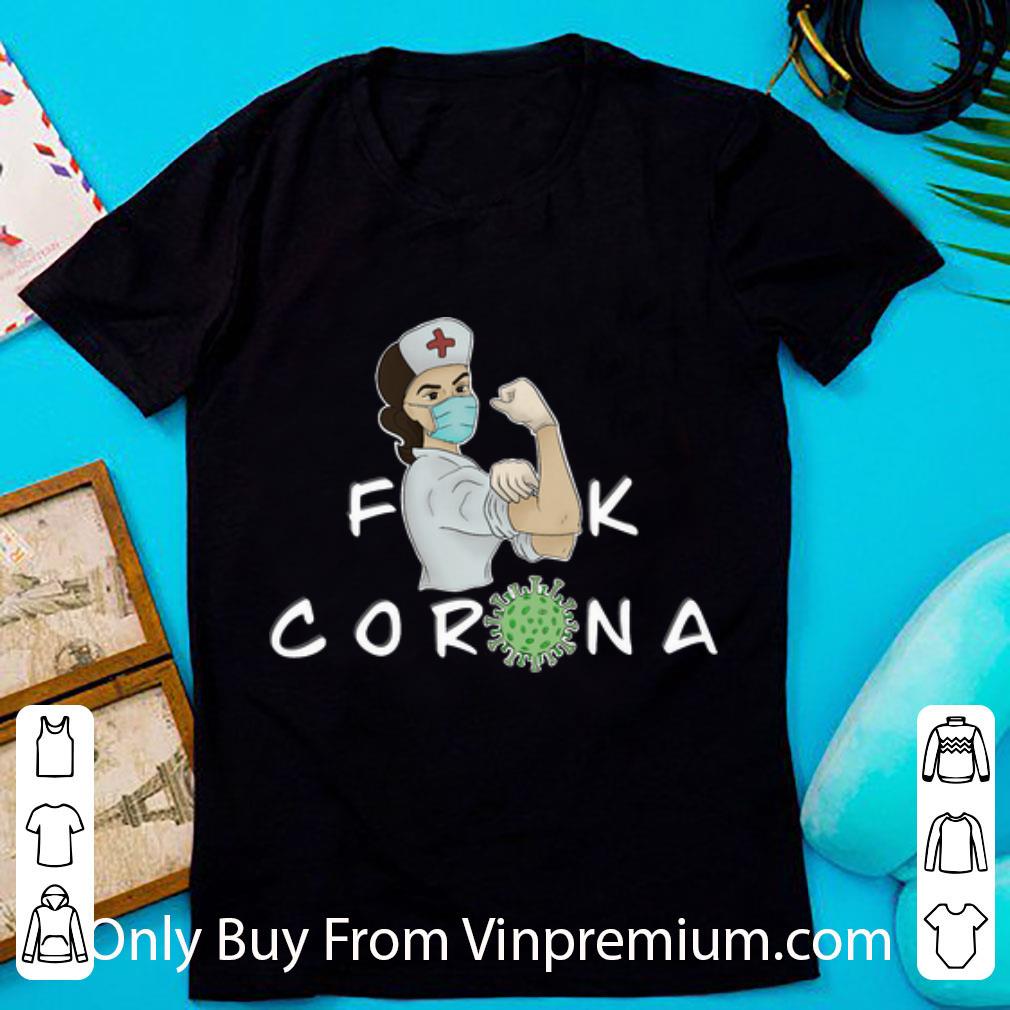 Hot Strong Nurse Fuck Corona shirt