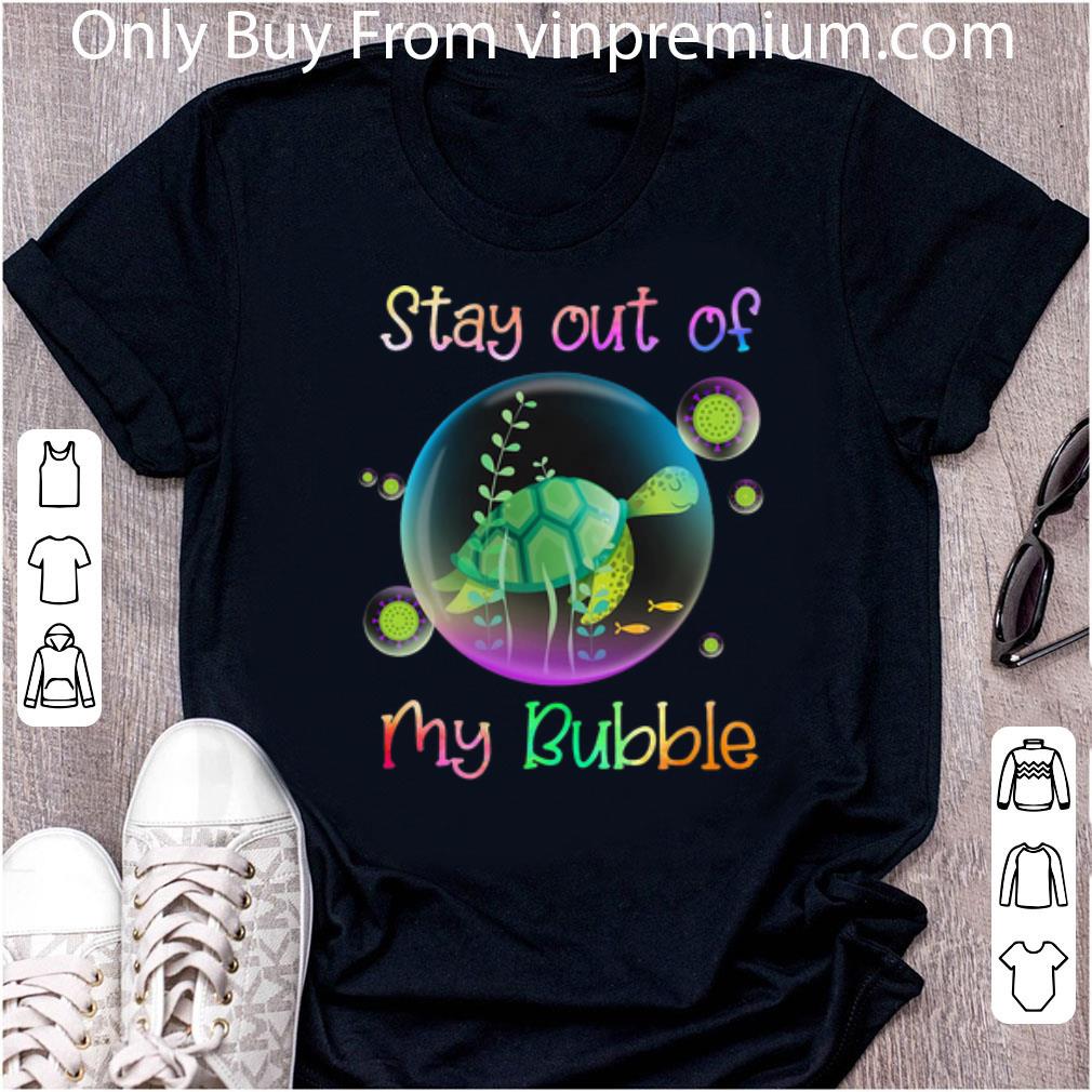 Top Turtle Stay Out Of My Bubble Covid-19 shirt