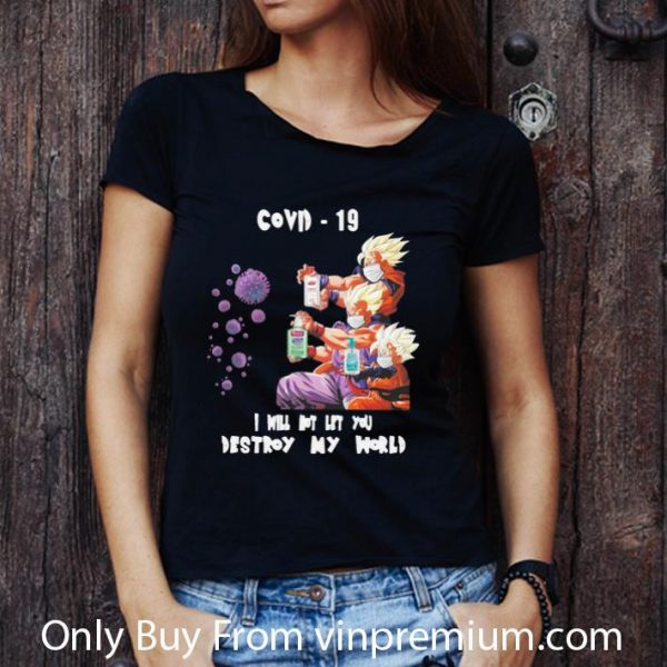 Pretty Dragon Ball Covid-19 I Will Not Let You Destroy My World shirt