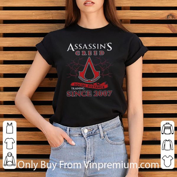 Premium Assassin's Creed Social Distance Training Since 2007 shirt