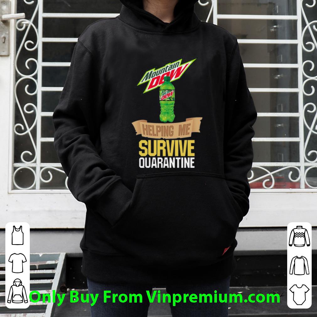 97d38899 premium mountain dew helping me survive quarantine covid 19 shirt 4 - Premium Mountain Dew Helping Me Survive Quarantine Covid-19 shirt