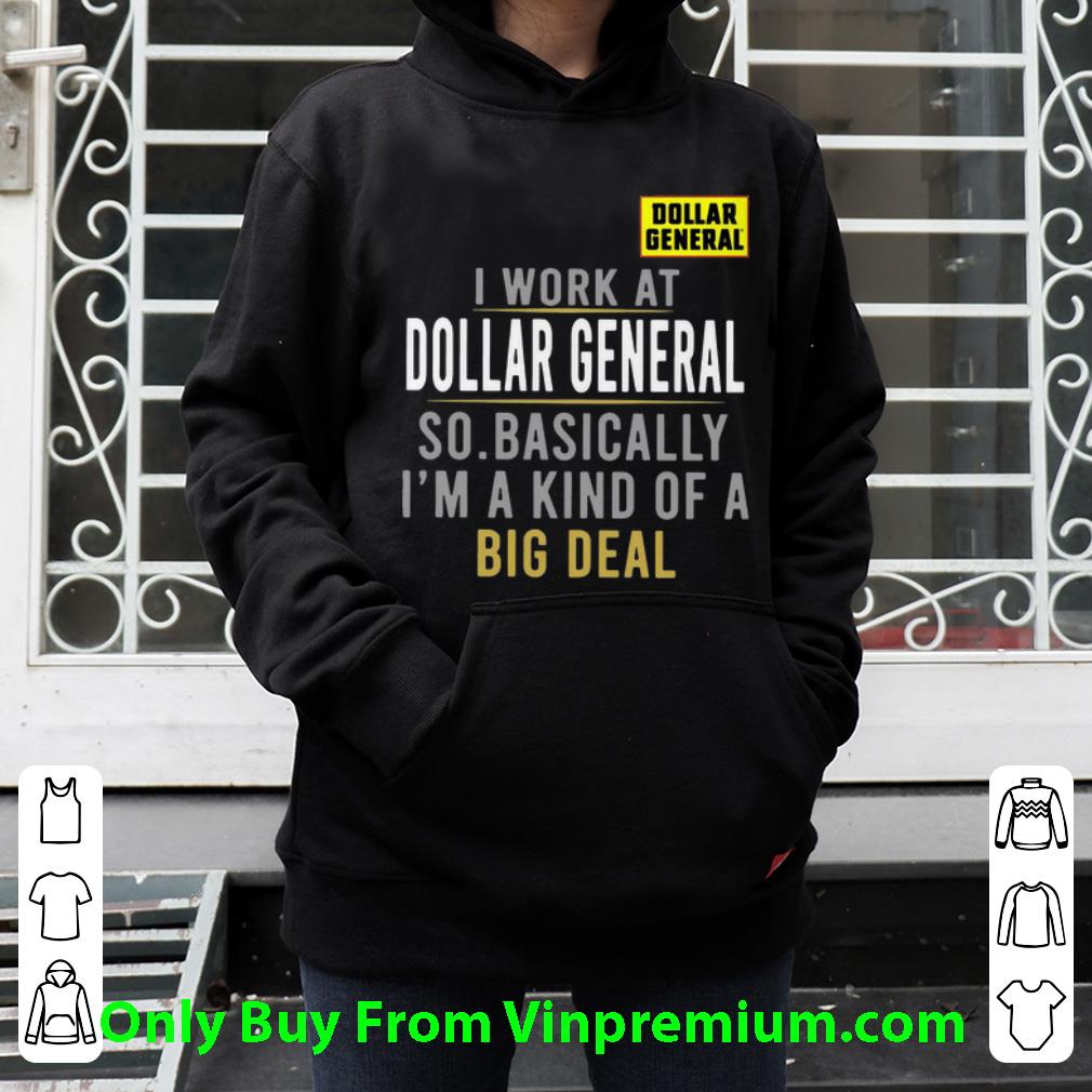 9c3849dd hot i work at dollar general so basically i m a kind of a big deal shirt 4 - Hot I Work At Dollar General So Basically I'm A Kind Of A Big Deal shirt