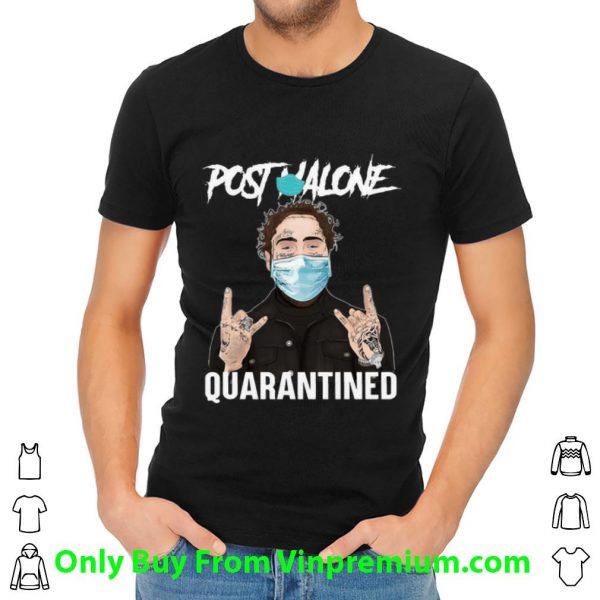 Official Post Malone Quarantined Covid-19 shirt