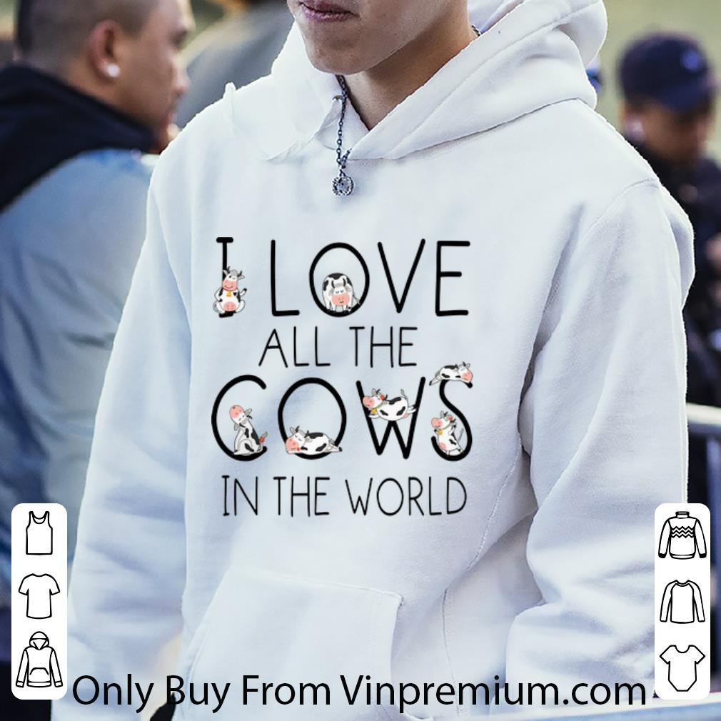 Official I Love All The Cows In The World shirt 4 - Official I Love All The Cows In The World shirt