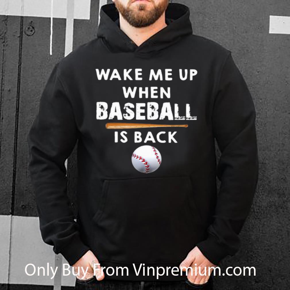 Original Wake Me Up When Baseball Is Back shirt 4 - Original Wake Me Up When Baseball Is Back shirt