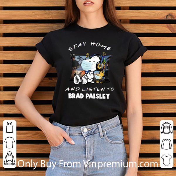 Pretty Snoopy Woodstock Stay Home And Listen To Brad Paisley shirt