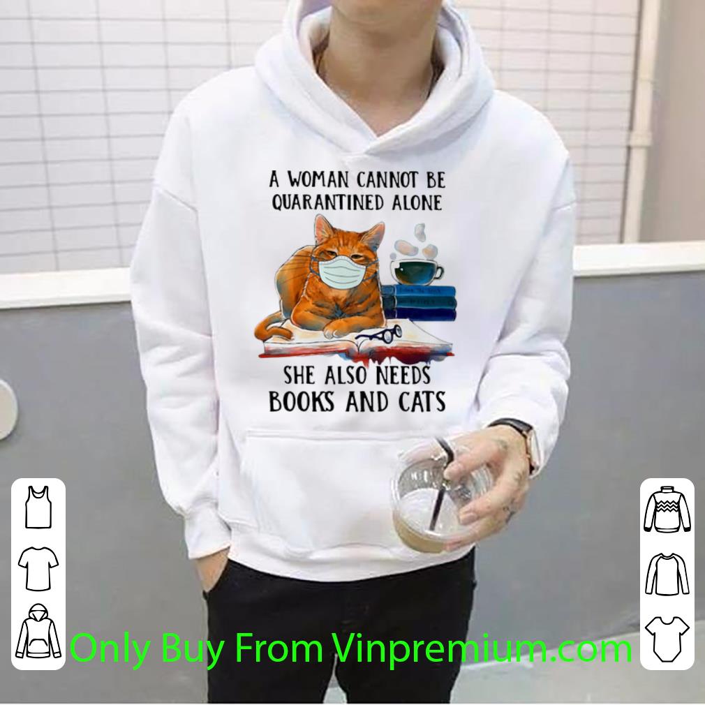 b6eab7c4 original a woman cannot be quarantined alone she also needs books and cats shirt 4 - Original A Woman Cannot Be Quarantined Alone She Also Needs Books And Cats shirt