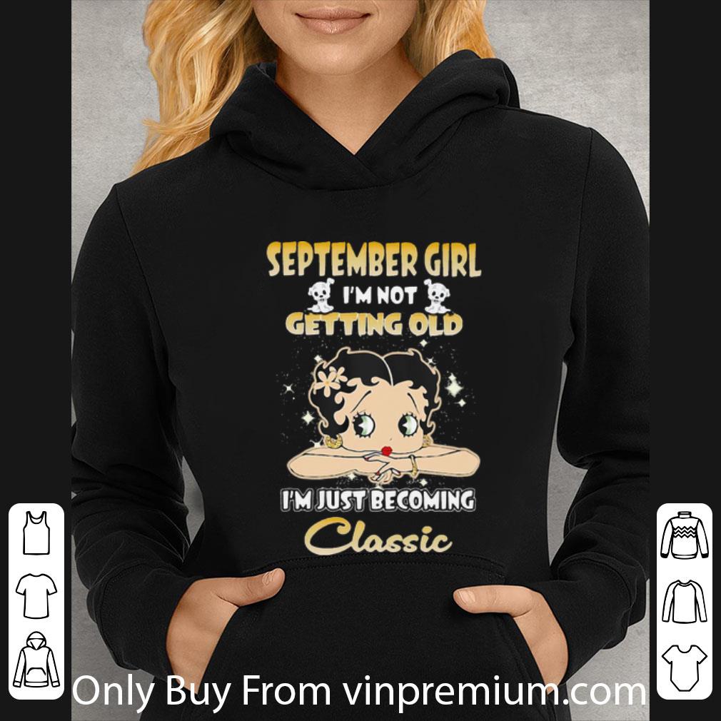 c0bf2e9f hot september girl i m not getting old i m just becoming classic shirt 4 - Hot September Girl I’m Not Getting Old I’m Just Becoming Classic shirt