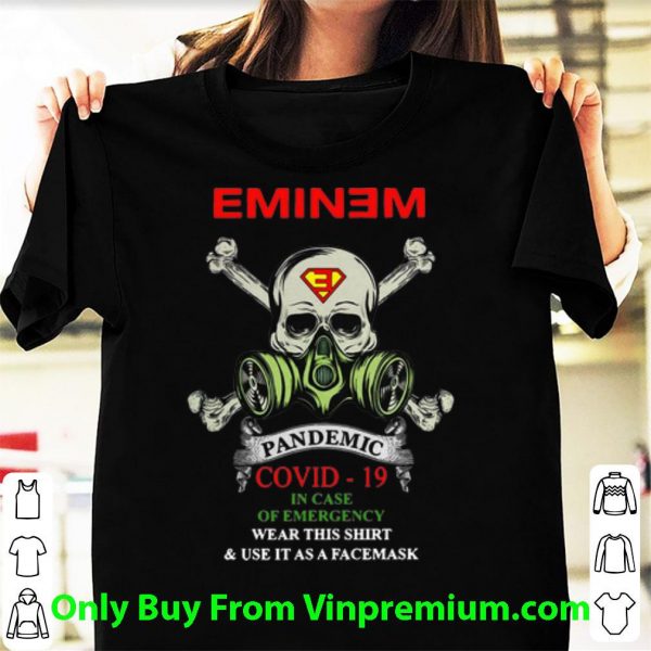 Nice Eminem Romance 2020 Pandemic And In Case Of Emergency shirt