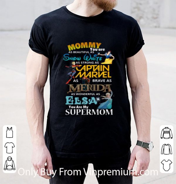Premium Mommy You Are As Beautiful As Snow White As Strong Captain Marvel Supermom shirt