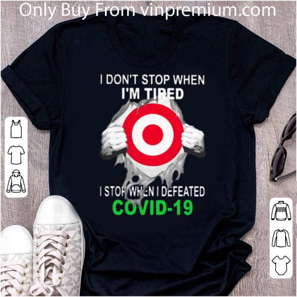 Top Target Blood Inside I Stop When I Defeated Covid-19 shirt
