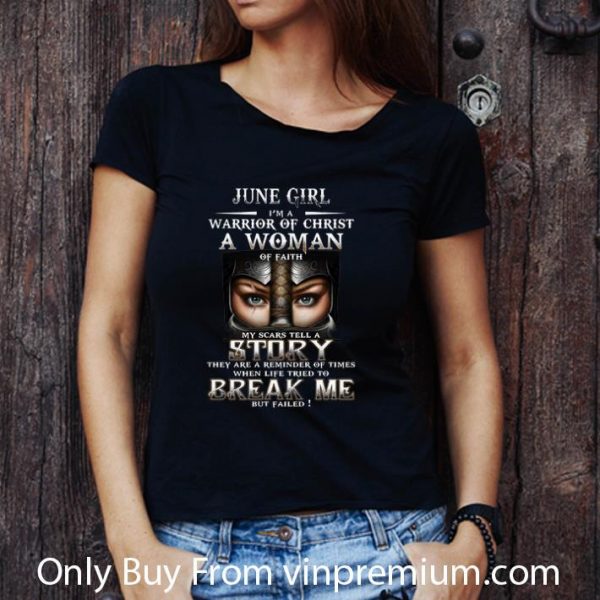 Official June Girl I'm A Warrior Of Christ A Woman Of Faith shirt