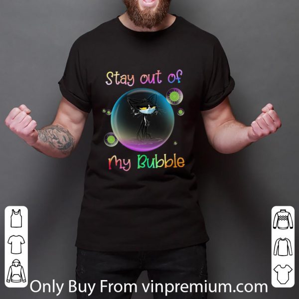 Original Black Cat Face Mask Stay Out Of My Bubble shirt