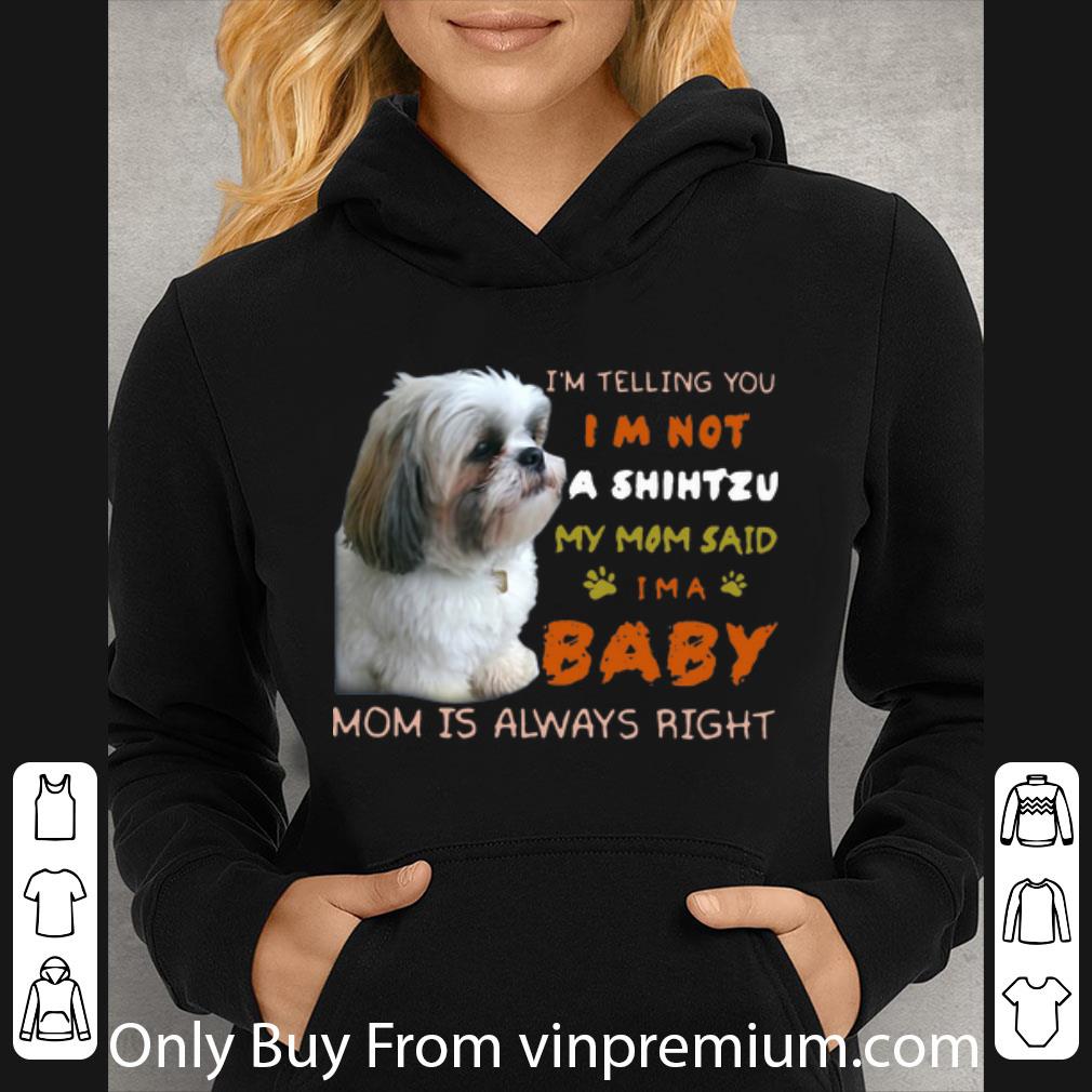 17b9a40a official i m telling you i m not a shih tzu my mom said i m a baby shirt 4 - Official I’m Telling You I’m Not A Shih Tzu My Mom Said I’m A Baby shirt