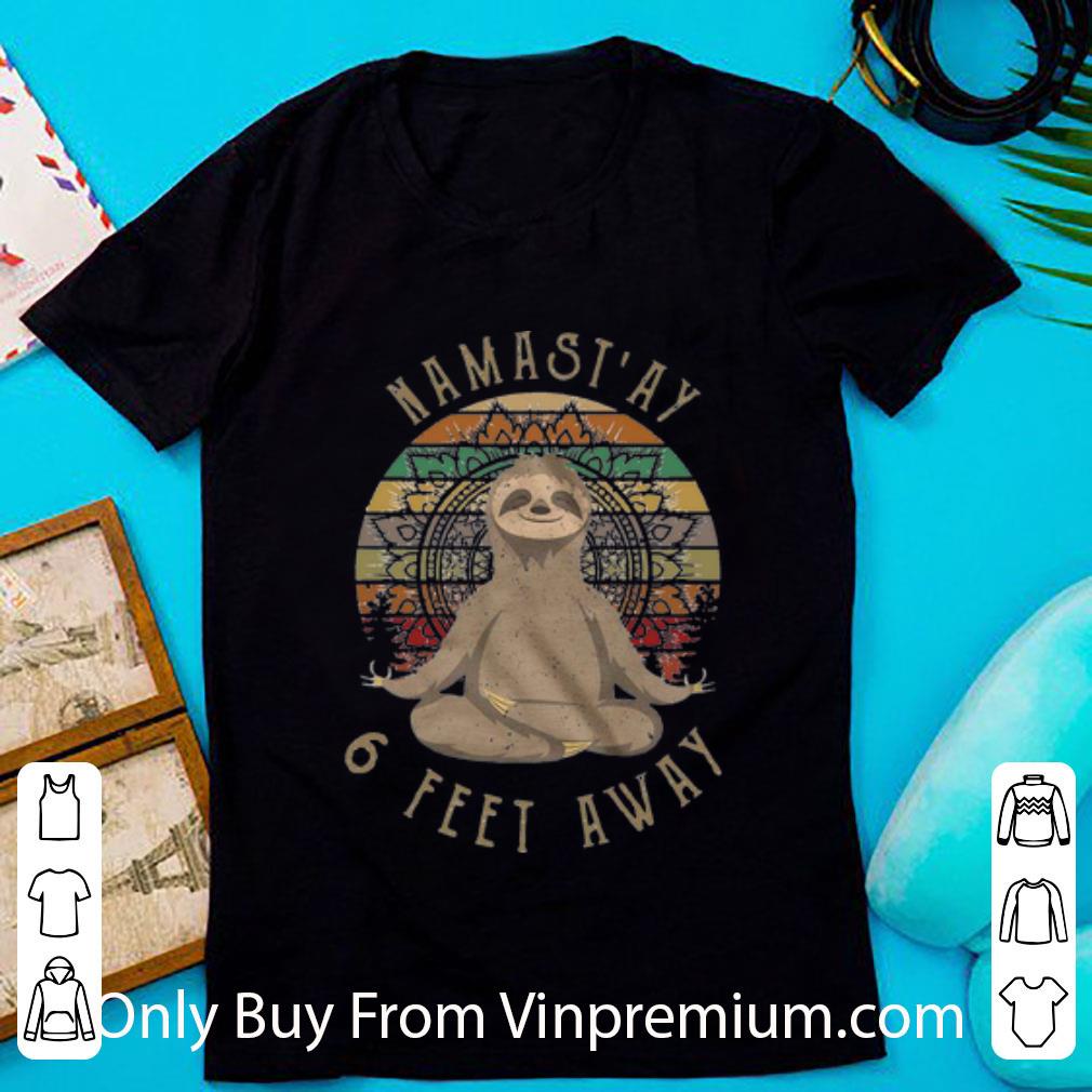 Nice Vintage Yoga Sloth Namast 'ay 6 Feet Away Social Distancing shirt