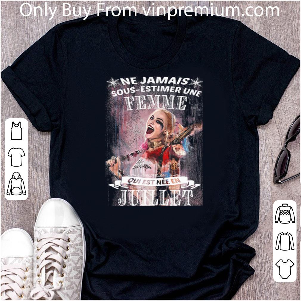 Official Harley Quinn Ne Jamais Sous-estimer Une Femme Juillet shirt