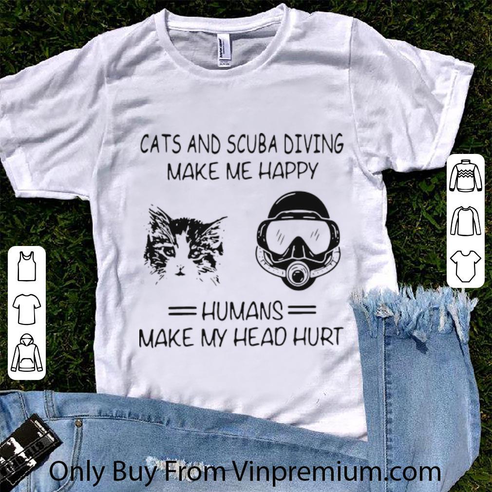 Official Cats And Scuba Diving Make Me Happy Humans Make My Head Hurt shirt