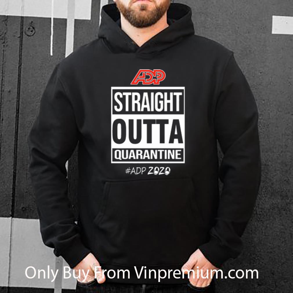 5864fbfb hot adp straight outta quarantine adp 2020 covid 19 shirt 4 - Hot ADP Straight Outta Quarantine #ADP 2020 Covid-19 shirt