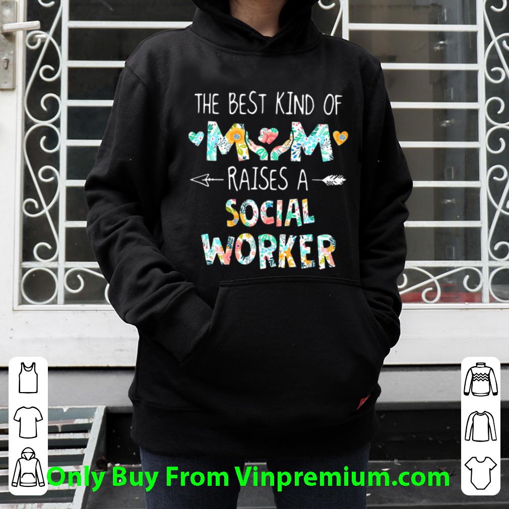 62c67a15 hot the best kind of mom raises a social worker floral shirt 4 - Hot The Best Kind Of Mom Raises A Social Worker Floral shirt